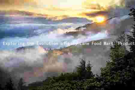 Exploring the Evolution of Easy Lane Food Mart: Products, Players, Trends, Challenges, and Opportunities