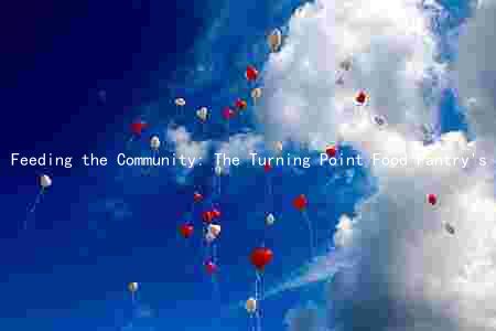 Feeding the Community: The Turning Point Food Pantry's Mission, Impact, Challenges, and Services