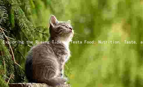 Exploring the Rising Tide of Testa Food: Nutrition, Taste, and Sustainability
