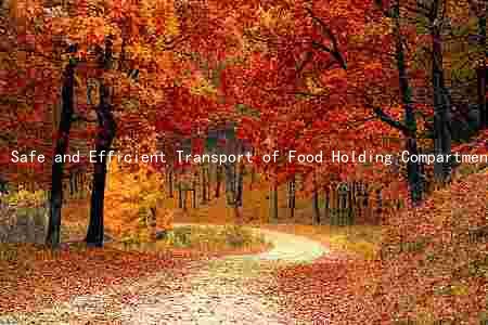 Safe and Efficient Transport of Food Holding Compartments: Understanding Regulations, Risks, and Best Practices