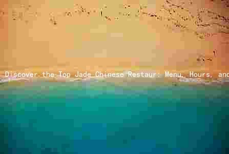 Discover the Top Jade Chinese Restaur: Menu, Hours, and Takeout Options