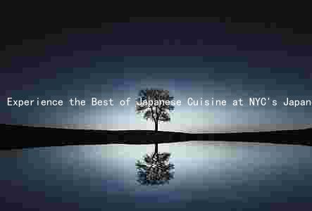 Experience the Best of Japanese Cuisine at NYC's Japanese Food Fest: Featuring Top Chefs and Restaurants