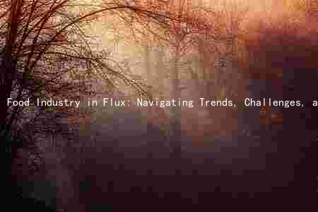 Food Industry in Flux: Navigating Trends, Challenges, and Opportunities Amid Pandemic and Policy Shifts