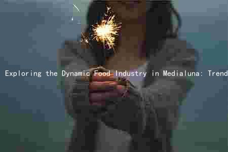 Exploring the Dynamic Food Industry in Medialuna: Trends, Challenges, and Opportunities