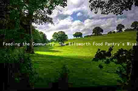 Feeding the Community: The Ellsworth Food Pantry's Mission, Impact, and Overcoming Challenges