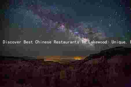 Discover Best Chinese Restaurants in Lakewood: Unique, Evolution, Health