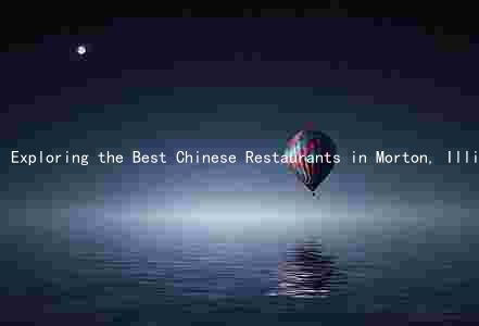 Exploring the Best Chinese Restaurants in Morton, Illinois: A Look at the Evolution of Chinese Cuisine, Its Unique Features, Health Benefits, and the Impact of COVID-19