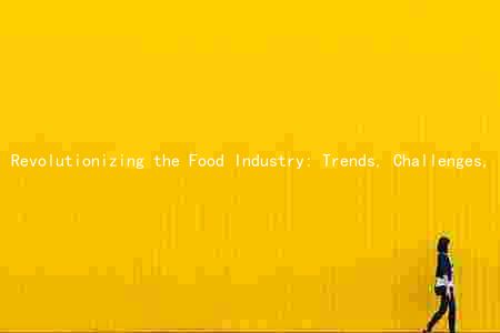 Revolutionizing the Food Industry: Trends, Challenges, and Opportunities in Food Engineering
