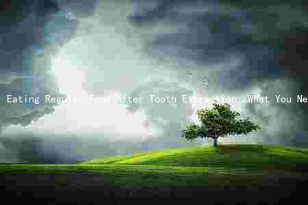 Eating Regular Food After Tooth Extraction: What You Need to Know