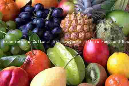 Experience a Cultural Extravaganza: Ethnic Food and Music Festival 2023