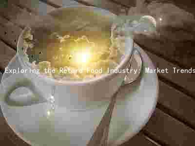 Exploring the Retard Food Industry: Market Trends, Key Players, Innovations, and Regulatory Frameworks