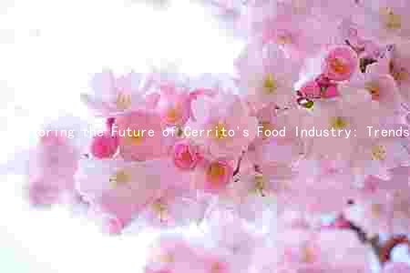 Exploring the Future of Cerrito's Food Industry: Trends, Challenges, and Opportunities