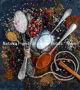 Natural and Organic Foods: Benefits, Popular Options, Balancing Cost and Availability, and Potential Risks for Families