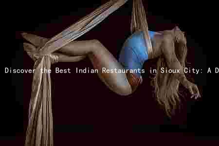 Discover the Best Indian Restaurants in Sioux City: A Decade of Evolution and Cultural Significance