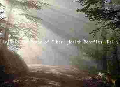 Unleash the Power of Fiber: Health Benefits, Daily Recommendations, Vegetarian and Vegan Sources, Weight Loss, and Side Effects